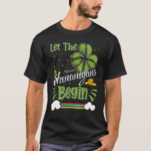 Let The Shenanigans Begin Funny C St Patrick's Day T-Shirt