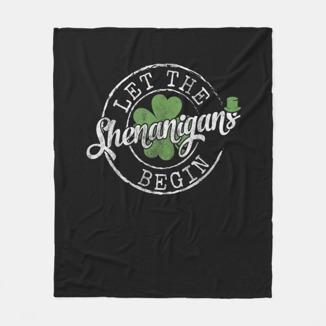 Let The Shenanigans Begin Funny Clovers St Patrick Fleece Blanket (Front)