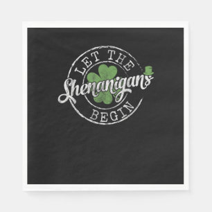 Let The Shenanigans Begin Funny Clovers St Patrick Napkin