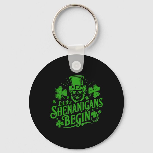 Let The Shenanigans Begin - Funny Irish St Patrick Key Ring (Front)