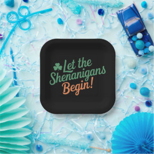 Let The Shenanigans Begin Funny Irish St Patricks Paper Plate