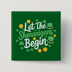 Let The Shenanigans Begin Funny St Patrick's Day 15 Cm Square Badge