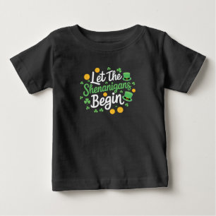 Let The Shenanigans Begin Funny St Patrick's Day Baby T-Shirt