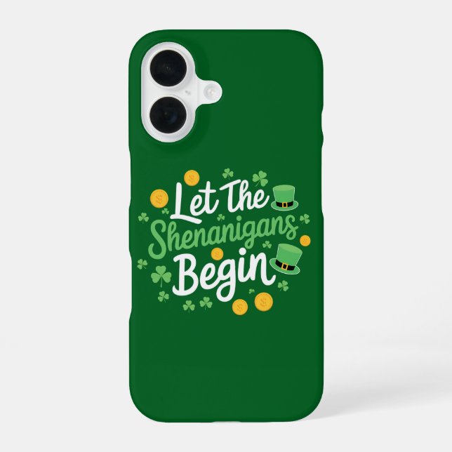 Let The Shenanigans Begin Funny St Patrick's Day iPhone 16 Case (Back)