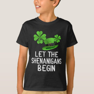 Let The Shenanigans Begin Funny St Patricks Day Me T-Shirt