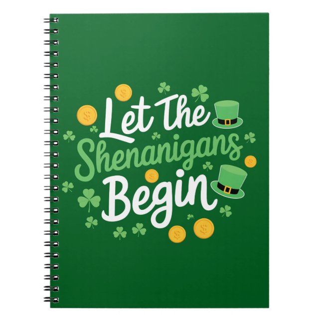 Let The Shenanigans Begin Funny St Patrick's Day Notebook (Front)