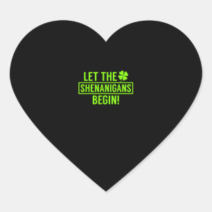 Let the Shenanigans Begin Funny St Patricks T-Shir Heart Sticker