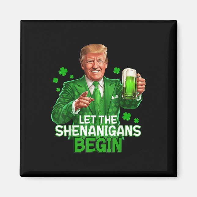 Let The Shenanigans Begin Funny Trump St. Magnet (Front)