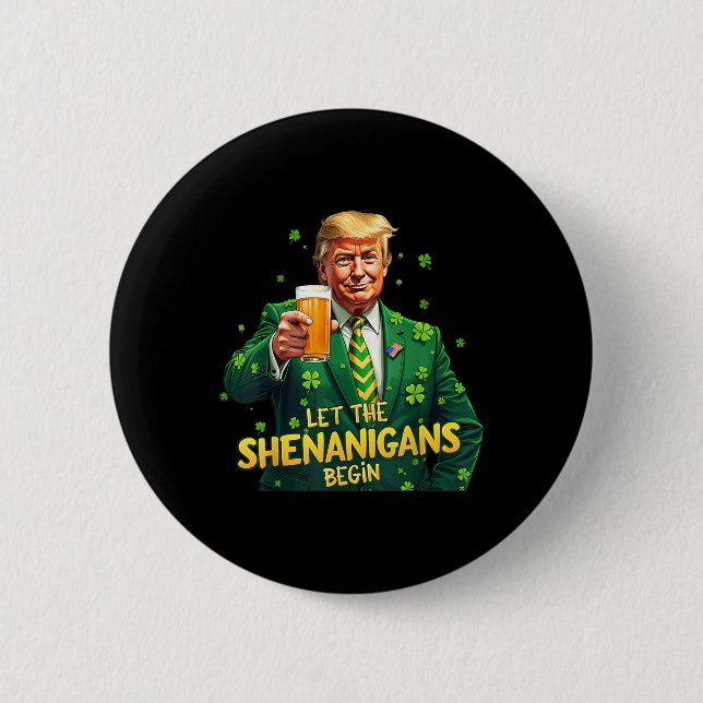 Let The Shenanigans Begin Funny Trump St Patrick 6 Cm Round Badge (Front)