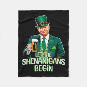 Let The Shenanigans Begin Funny Trump St. Patrick Fleece Blanket