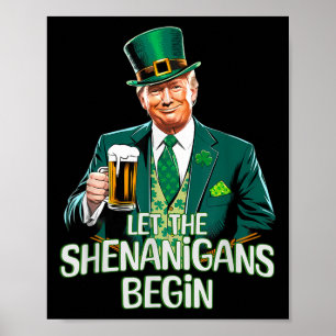 Let The Shenanigans Begin Funny Trump St. Patrick Poster