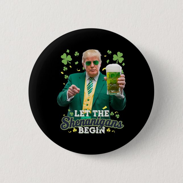 Let The Shenanigans Begin Funny Trump St Patrick's 6 Cm Round Badge (Front)