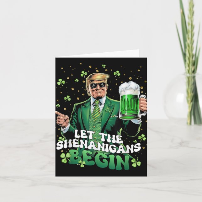 Let The Shenanigans Begin Funny Trump St Patricks  Card (Front)
