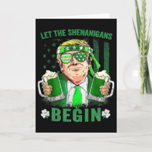 Let The Shenanigans Begin Funny Trump St Patrick's Card