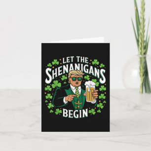 Let The Shenanigans Begin Funny Trump St Patricks Card