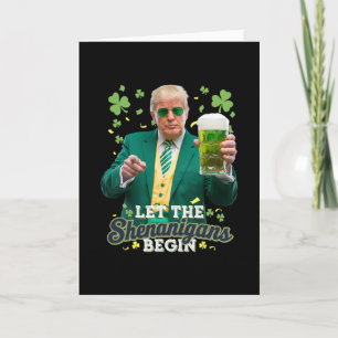 Let The Shenanigans Begin Funny Trump St Patrick's Card