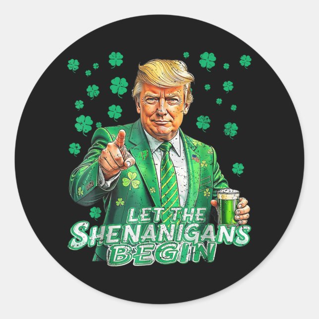 Let The Shenanigans Begin Funny Trump St Patricks  Classic Round Sticker (Front)