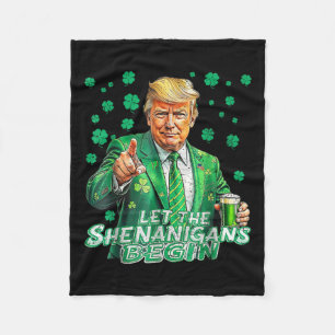 Let The Shenanigans Begin Funny Trump St Patricks Fleece Blanket