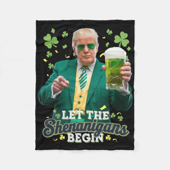 Let The Shenanigans Begin Funny Trump St Patrick's Fleece Blanket (Front)