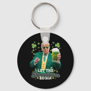 Let The Shenanigans Begin Funny Trump St Patrick's Key Ring