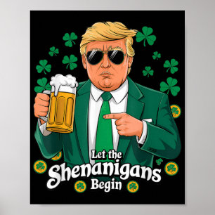 Let The Shenanigans Begin Funny Trump St Patricks Poster