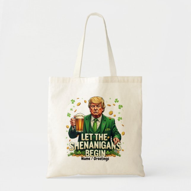 Let The Shenanigans Begin Funny Trump St. Patricks Tote Bag (Front)