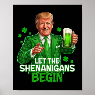 Let The Shenanigans Begin Funny Trump St. Poster
