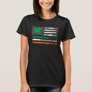 Let The Shenanigans Begin Irish American Flag St P T-Shirt