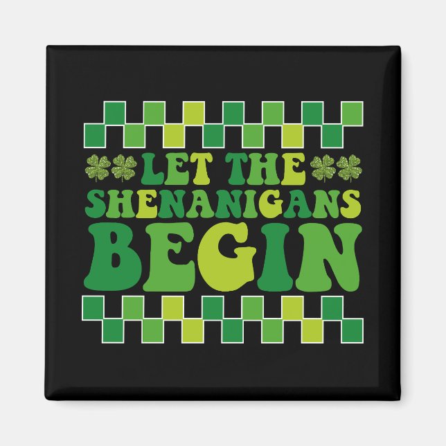 Let The Shenanigans Begin Irish Groovy Retro Magnet (Front)