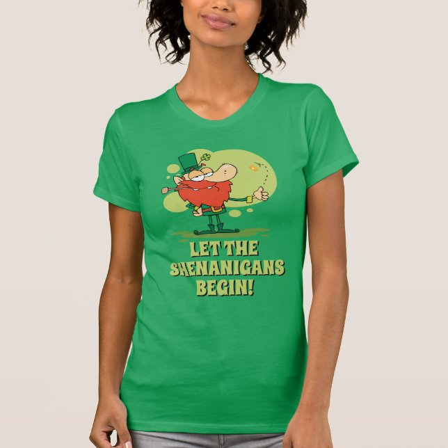 Let The Shenanigans Begin! Leprechaun T-Shirt (Front)