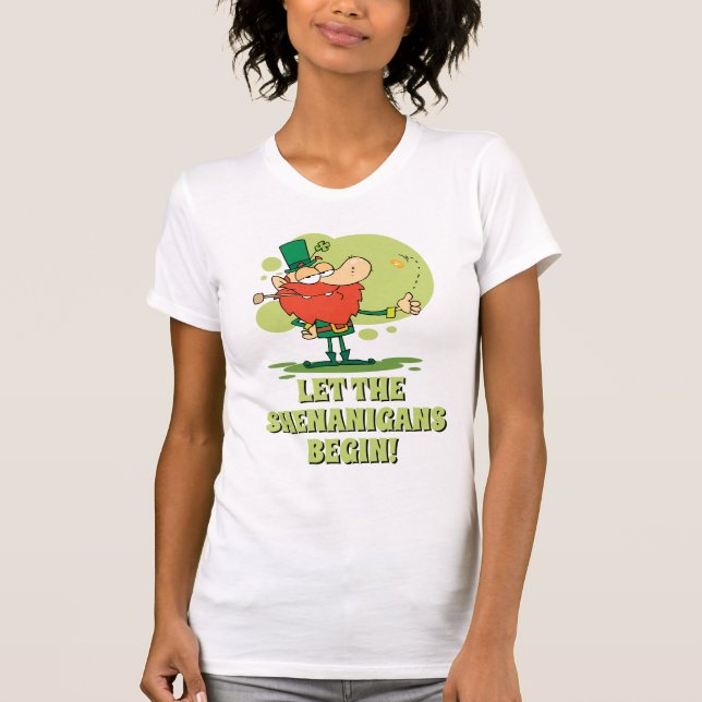 Let The Shenanigans Begin! Leprechaun T-Shirt (Front)