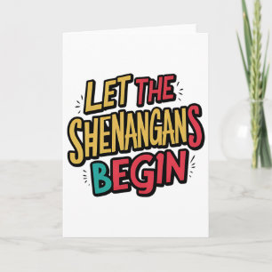 Let The Shenanigans Begin Lucky Shamrock St Patric Card