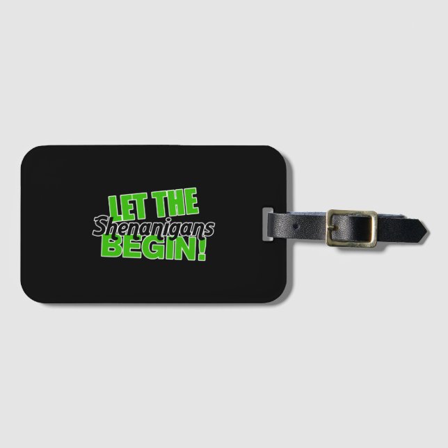 Let the Shenanigans Begin Luggage Tag (Front Horizontal)