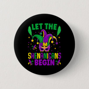 Let The Shenanigans Begin Mardi Gras 1  6 Cm Round Badge