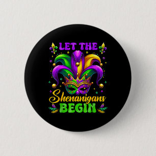Let The Shenanigans Begin Mardi Gras 4  6 Cm Round Badge