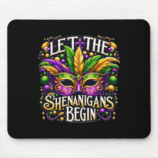Let The Shenanigans Begin Mardi Gras 8  Mouse Pad (Front)
