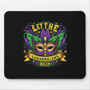 Let The Shenanigans Begin Mardi Gras 9 Mouse Pad