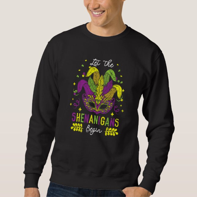 Let The Shenanigans Begin Mardi Gras Celebration P Sweatshirt (Front)