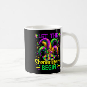 Let The Shenanigans Begin Mardi Gras Coffee Mug