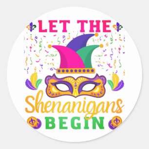 Let The Shenanigans Begin Mardi Gras Festival Classic Round Sticker