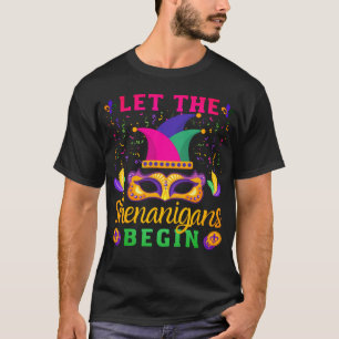 Let The Shenanigans Begin Mardi Gras Festival  T-Shirt