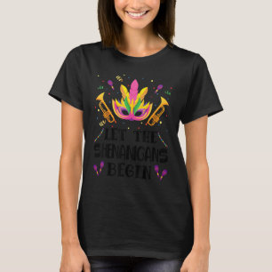 Let The Shenanigans Begin Mardi Gras Funny 1 T-Shirt