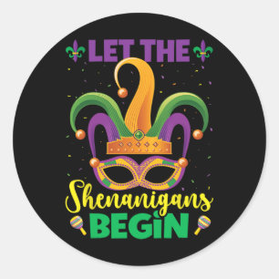 Let The Shenanigans Begin Mardi Gras Happy Mardi G Classic Round Sticker