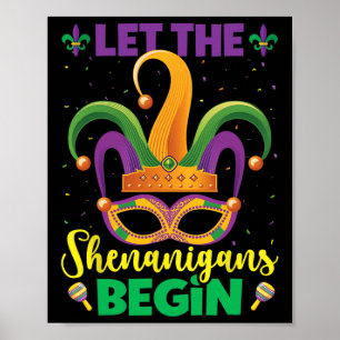 Let The Shenanigans Begin Mardi Gras Happy Mardi G Poster