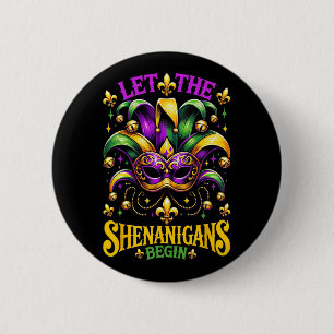 Let The Shenanigans Begin Mardi Gras Kids Men Wome 6 Cm Round Badge