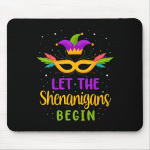 Let The Shenanigans Begin Mardi Gras Kids Men Wome Mouse Pad