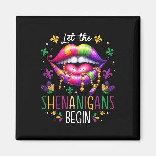 Let The Shenanigans Begin Mardi Gras Lips New Orle Magnet
