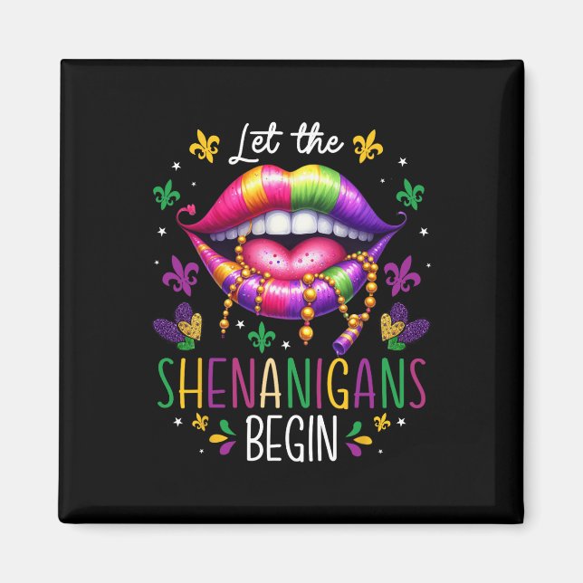 Let The Shenanigans Begin Mardi Gras Lips New Orle Magnet (Front)