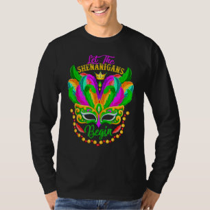 Let The Shenanigans Begin Mardi Gras Party Mask Ca T-Shirt