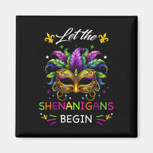 Let The Shenanigans Begin Mardi Gras Party Mask Co Magnet